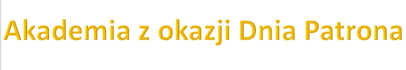 Akademia z okazji Dnia Patrona